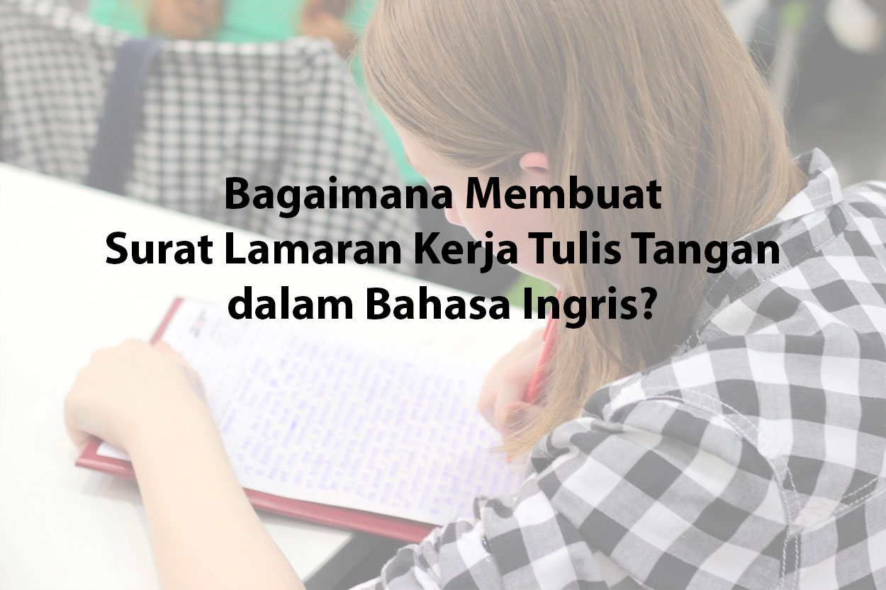 Bagaimana Membuat Surat Lamaran Kerja Tulis Tangan Dalam Bahasa