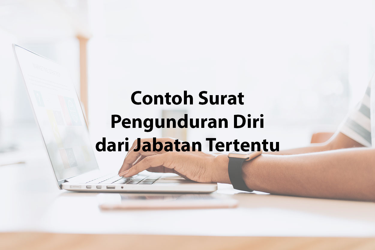 Contoh Surat Pengunduran Diri dari Jabatan Tertentu 2025