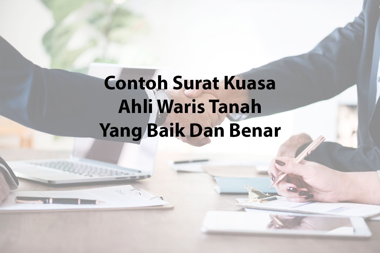 Contoh Surat Kuasa Ahli Waris Tanah Yang Baik Dan Benar Blog Bikincv