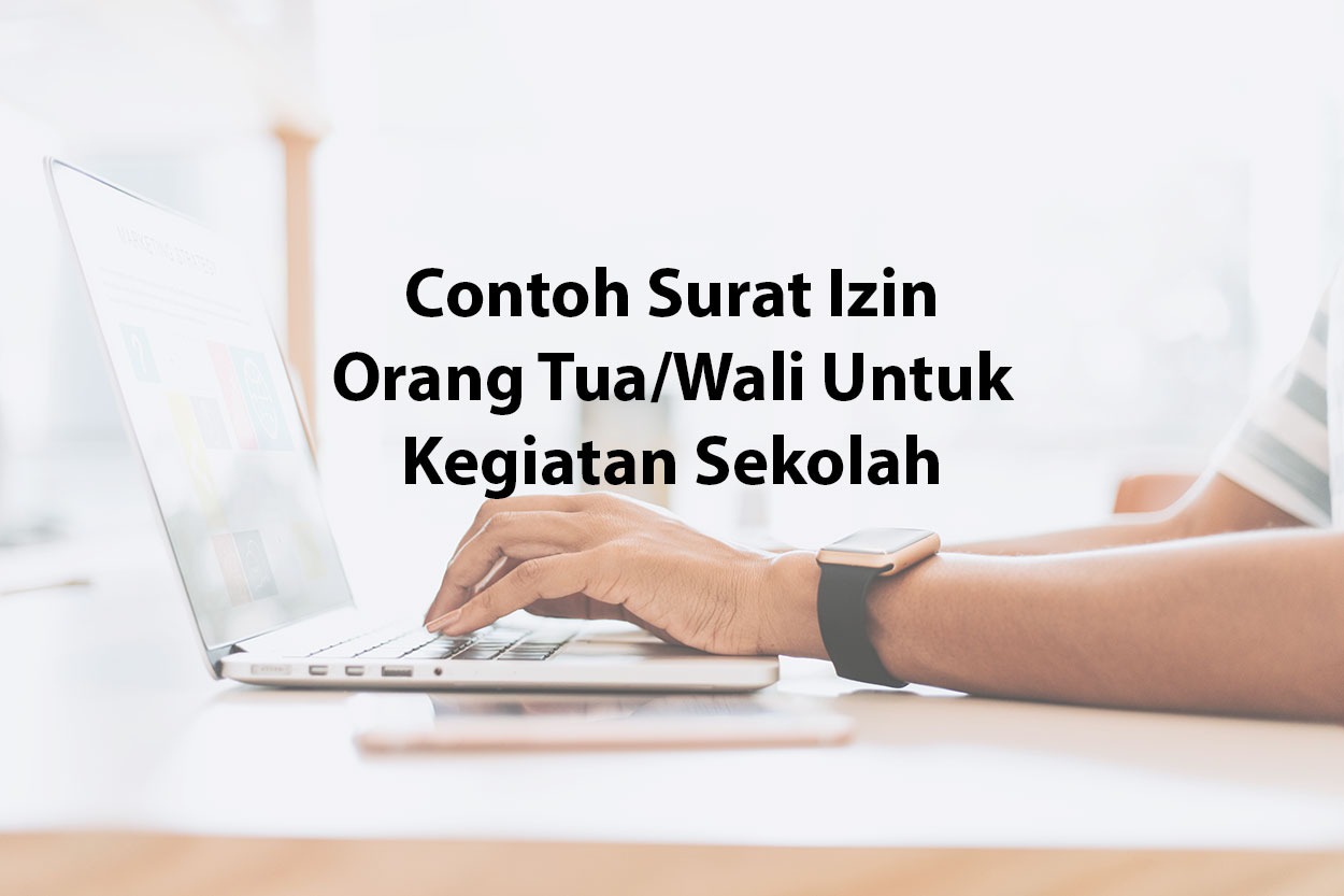 Contoh Surat Izin Orang Tua/ Wali Untuk Kegiatan Sekolah 2024