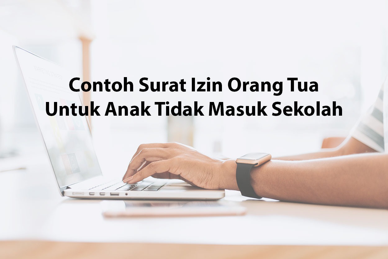 Contoh Surat Izin Orang Tua Untuk Anak Tidak Masuk Sekolah 2025