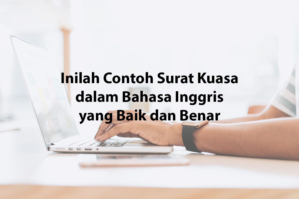 Inilah Contoh Surat Kuasa Dalam Bahasa Inggris Yang Baik Dan Benar Blog Bikincv