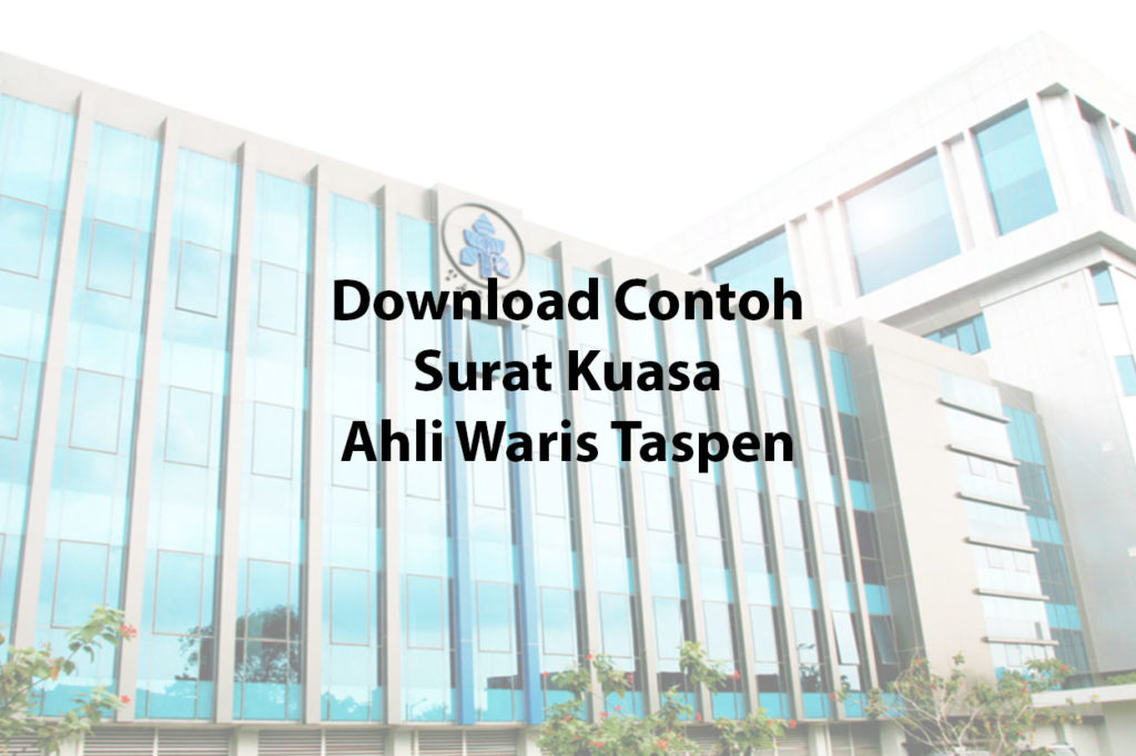 Download Contoh Surat Kuasa Ahli Waris Taspen - Blog BikinCV