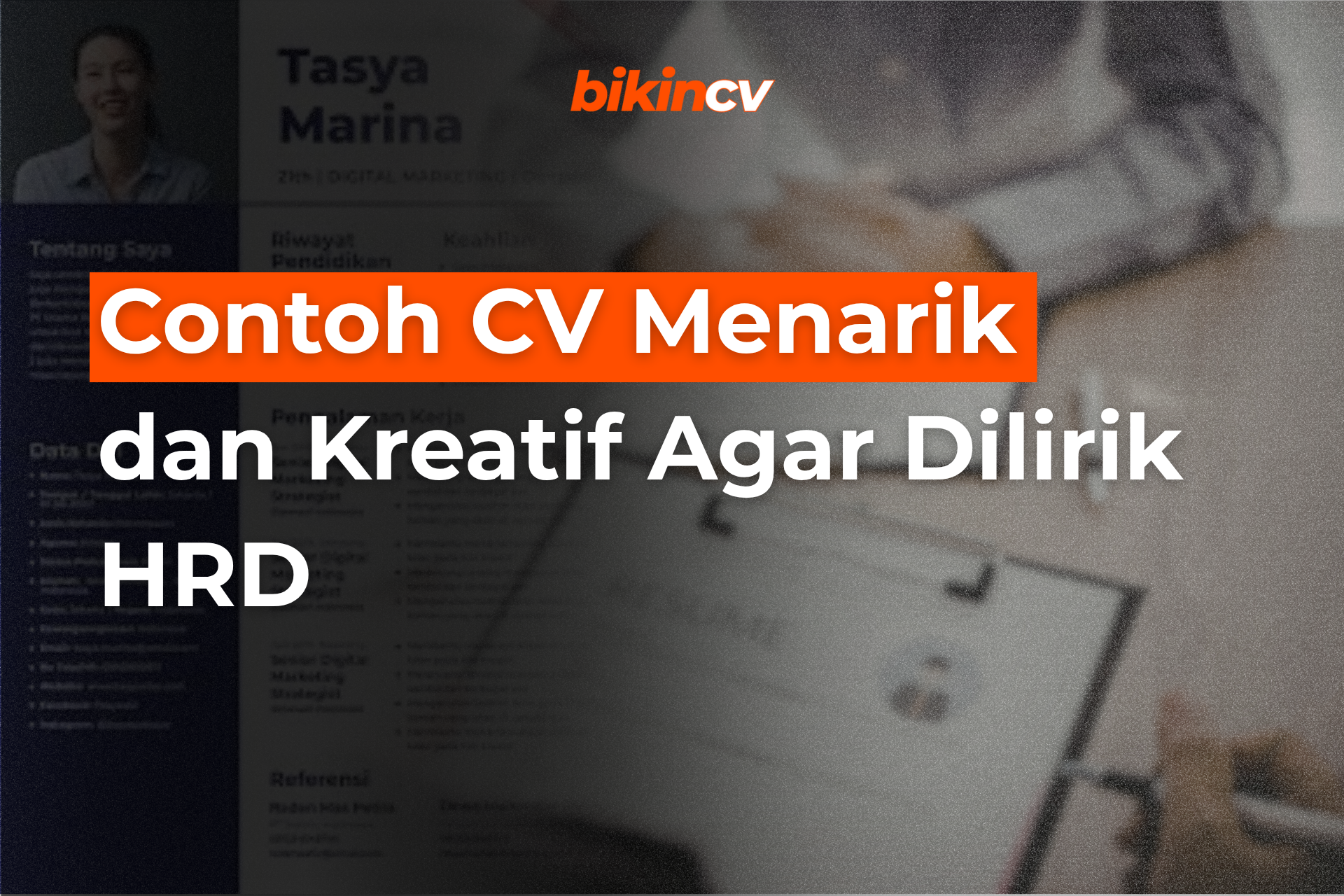 Contoh CV Menarik dan Kreatif Agar Dilirik HRD