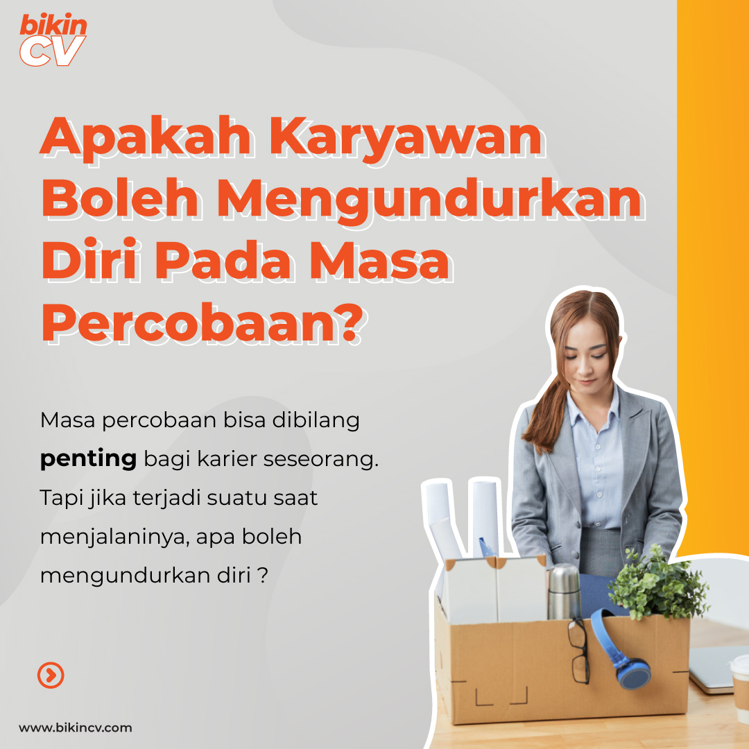 Apakah Karyawan Boleh Mengundurkan Diri Pada Masa Percobaan?