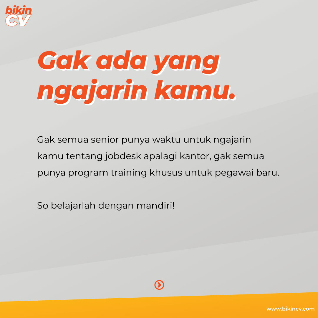 Ga ada yang ngajarin kamu di kantor