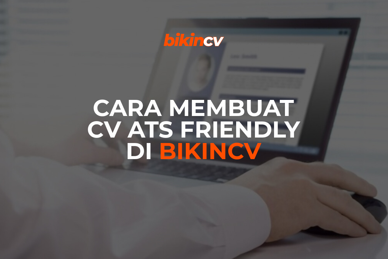 Bagaimana Cara Membuat CV ATS Friendly di BikinCV?