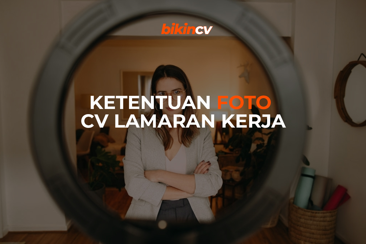 Ketentuan Foto CV Lamaran Kerja Yang Perlu Kamu Ketahui