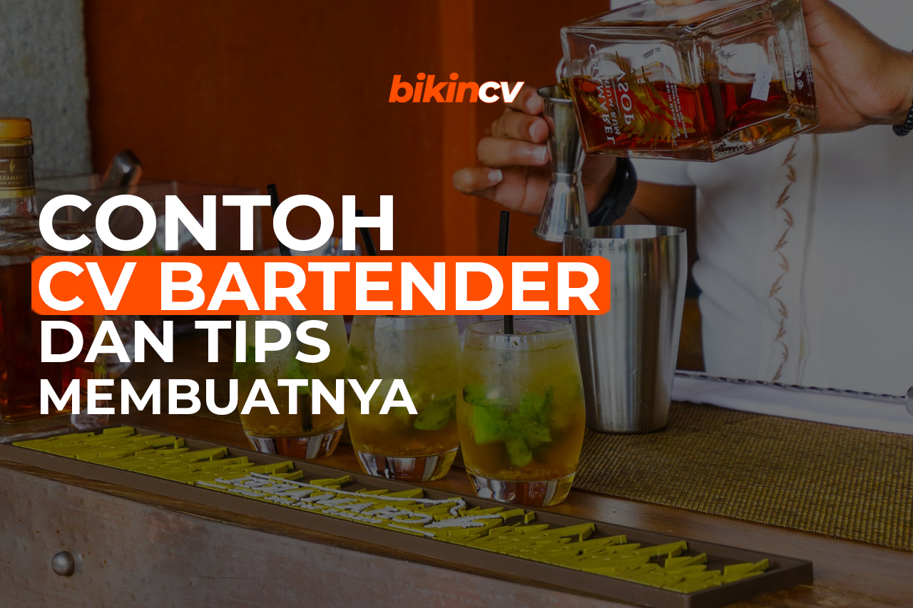 Contoh CV Bartender dan Tips Membuatnya 2025