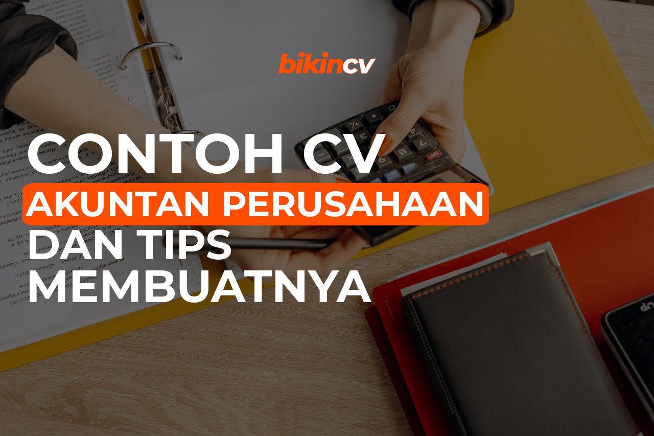 Contoh CV Akuntan Perusahaan dan Tips Membuatnya