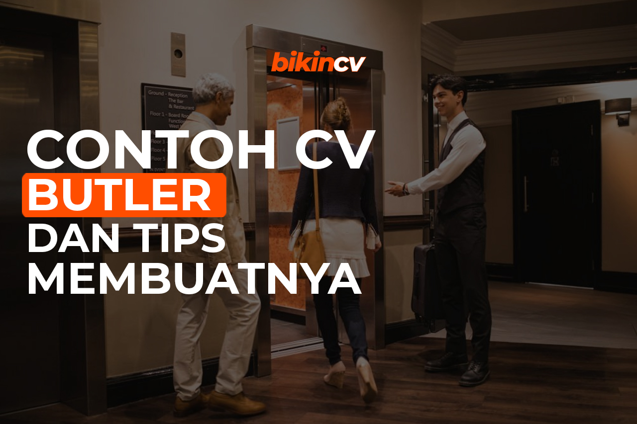 Contoh CV Butler dan Tips Membuatnya 2024