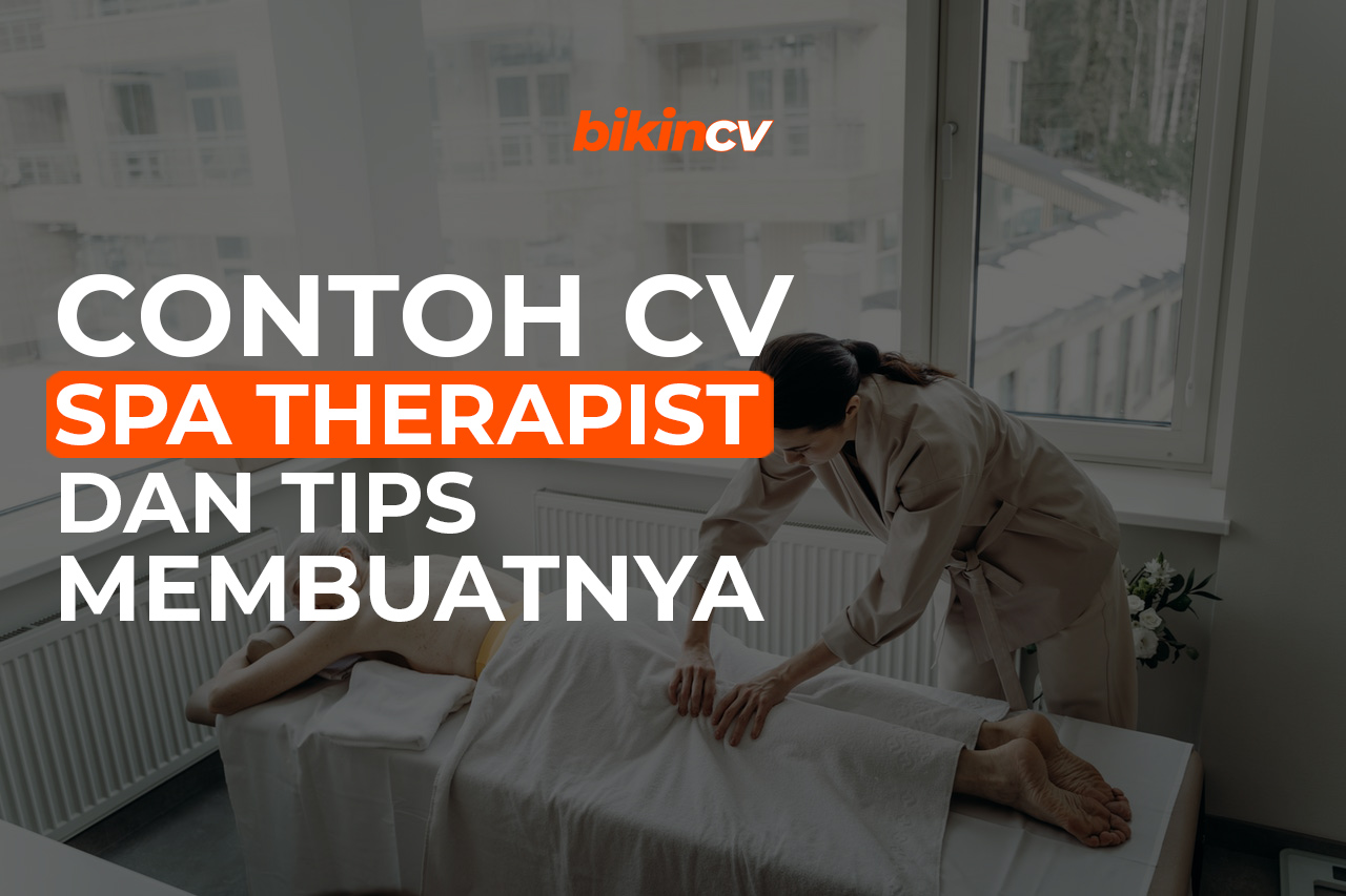 Contoh CV Spa Therapist dan Tips Membuatnya