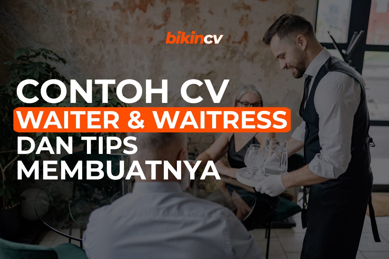 Contoh CV Waiter dan Waitress Lengkap dengan Tips Membuatnya