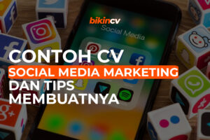 Contoh CV Social Media Marketing dan Tips Membuatnya
