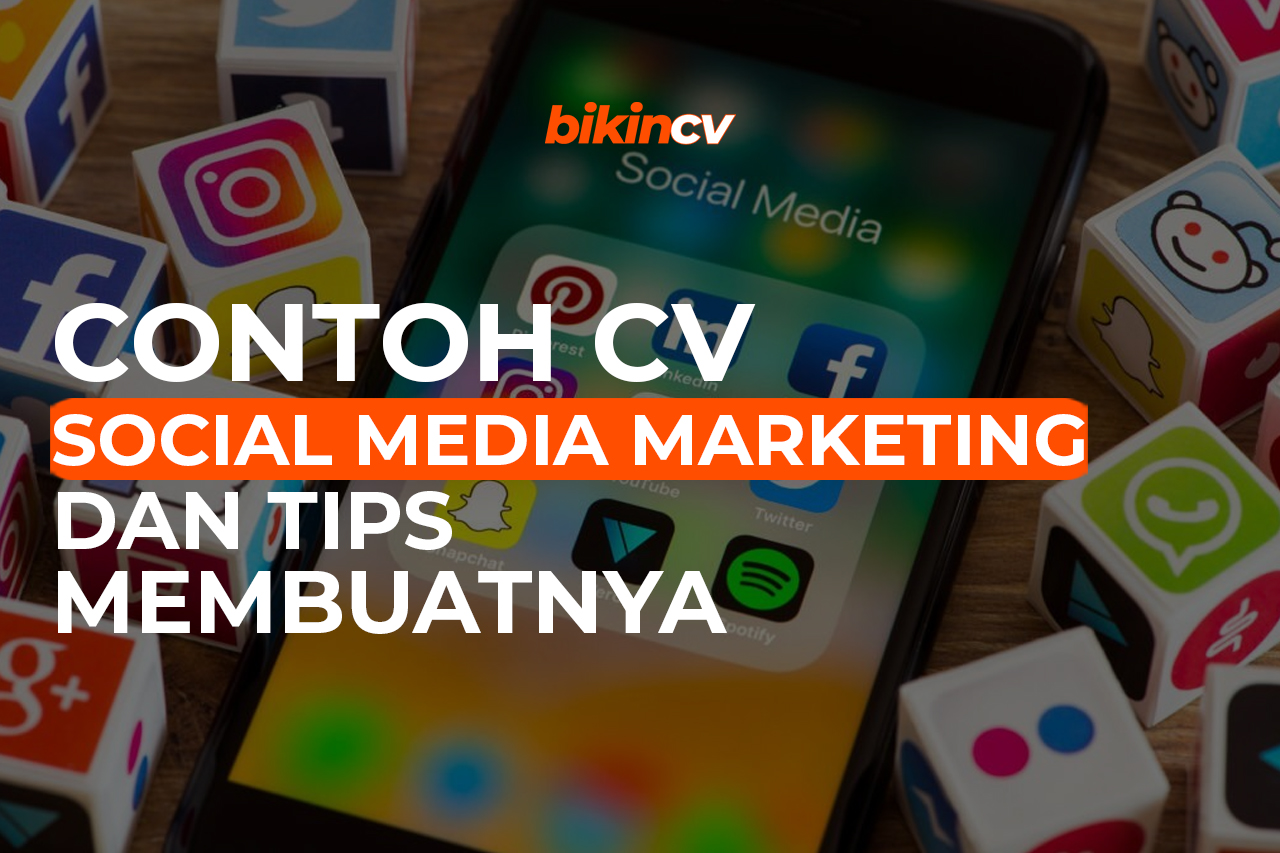 Contoh CV Social Media Specialist dan Tips Membuatnya