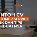 Contoh CV Customer Service Bank dan Tips Membuatnya