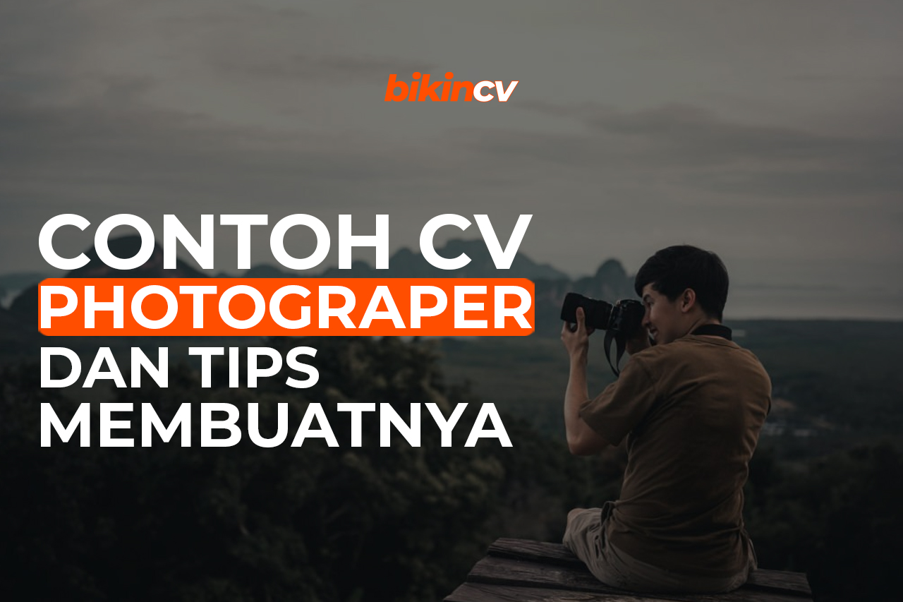 Contoh CV Photographer dan Tips Membuatnya