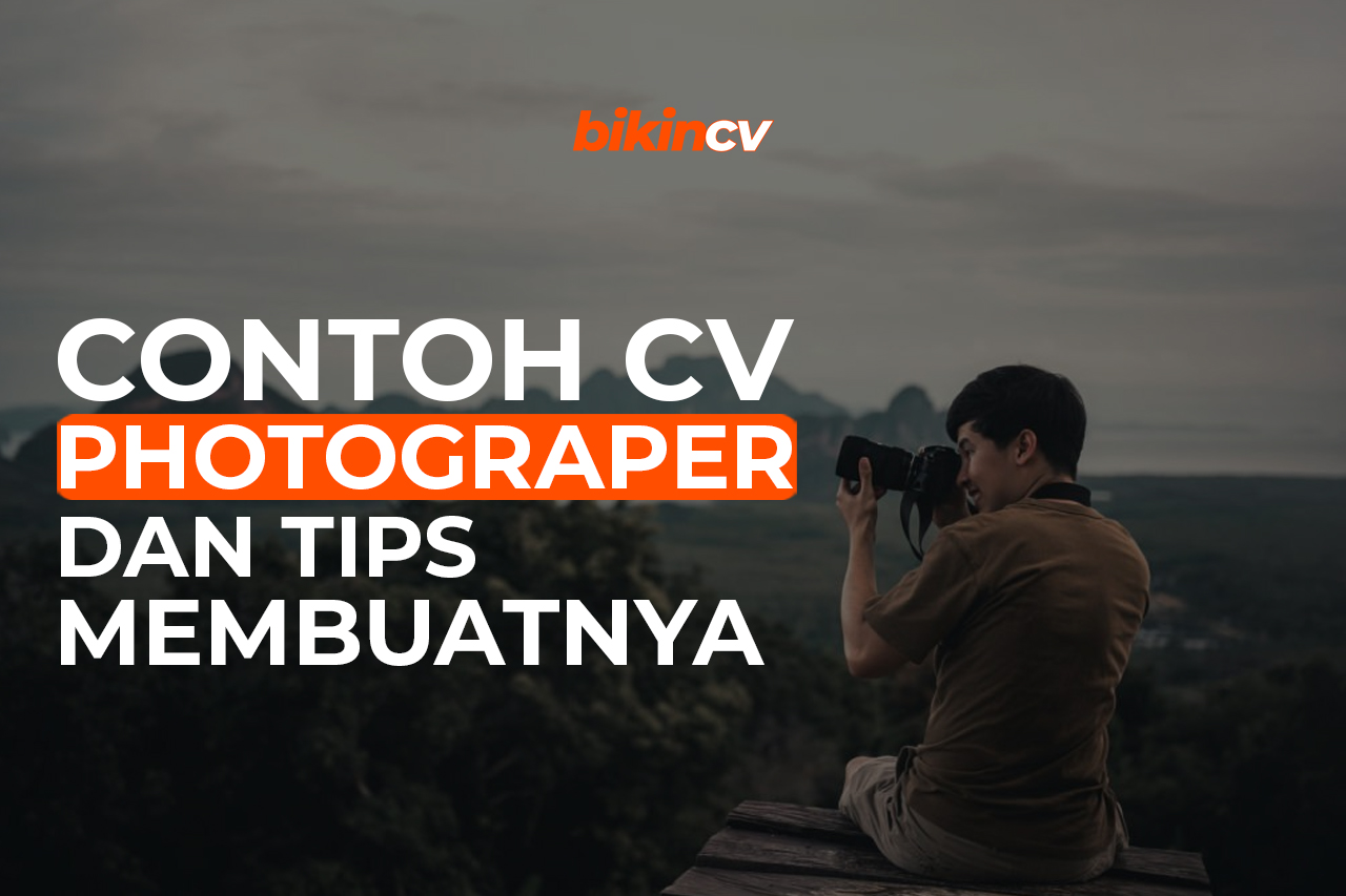 Contoh CV Photograper dan Tips Membuatnya