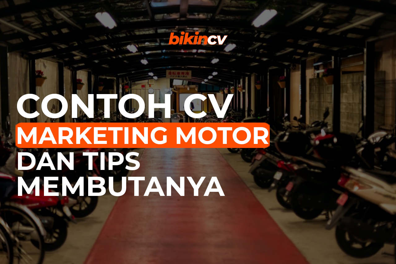 Contoh CV Marketing Motor dan Tips Membuatnya