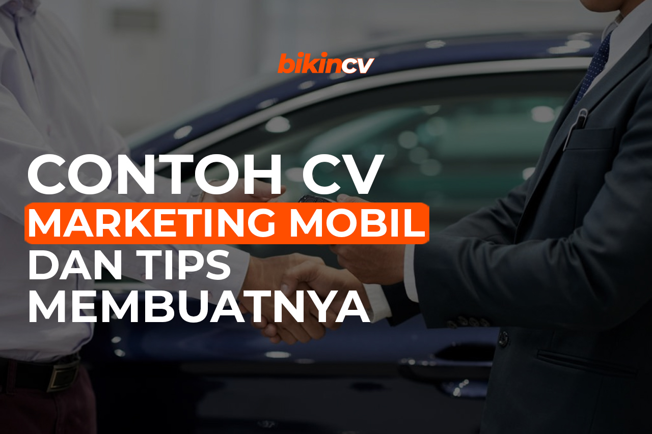 Contoh CV Marketing Mobil dan Tips Membuatnya