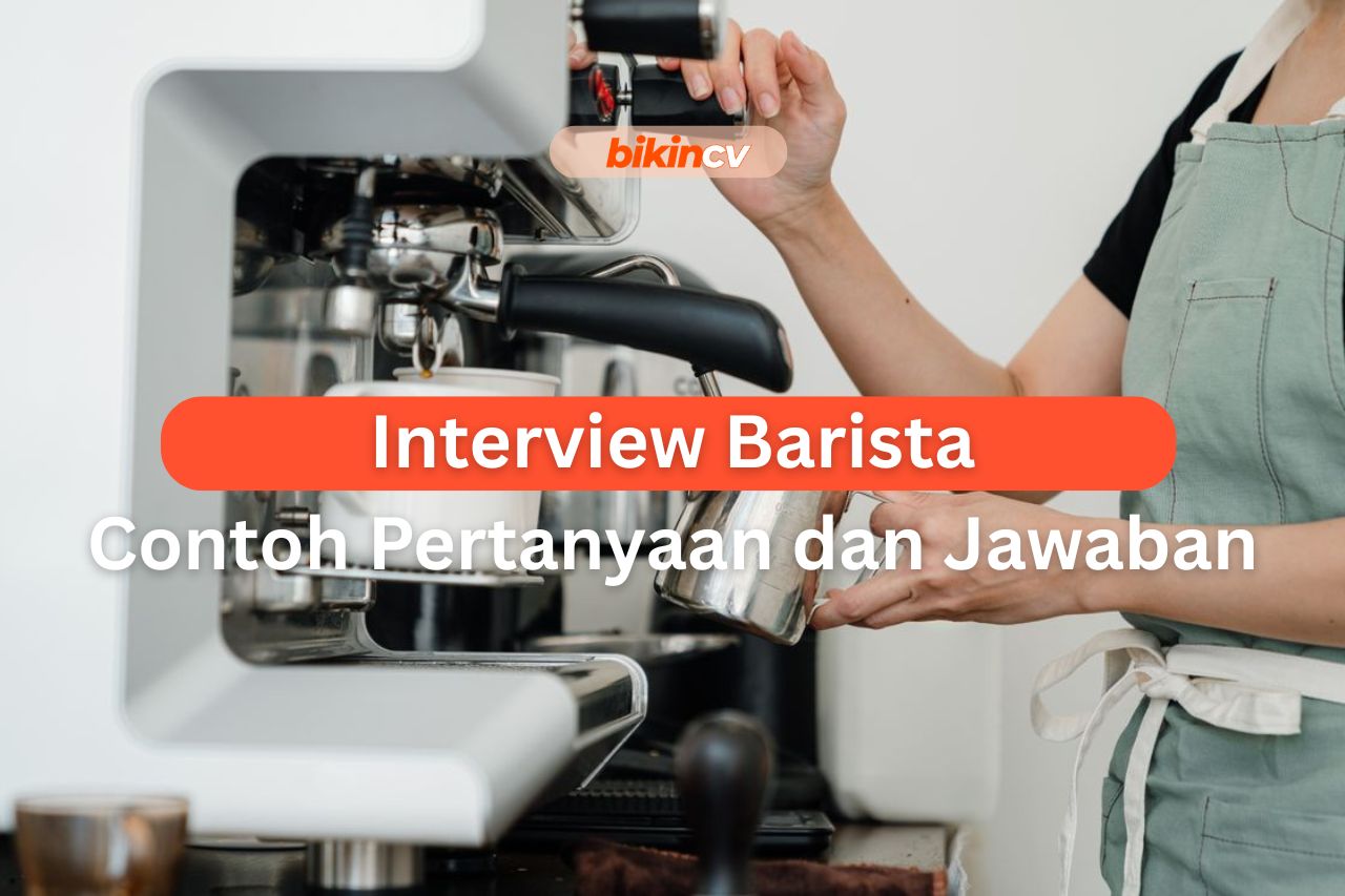 Contoh Pertanyaan dan Jawaban Interview Barista Terbaru