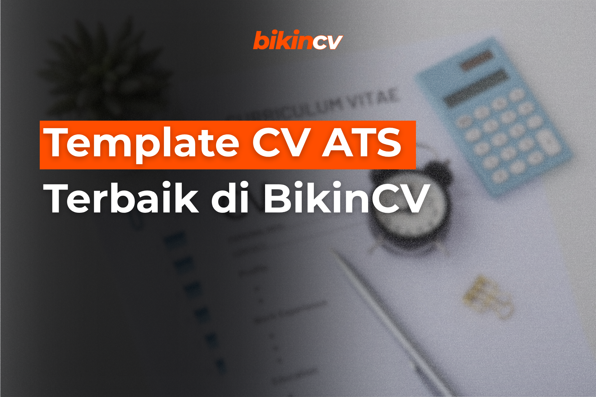 Template CV ATS Terbaik di BikinCV