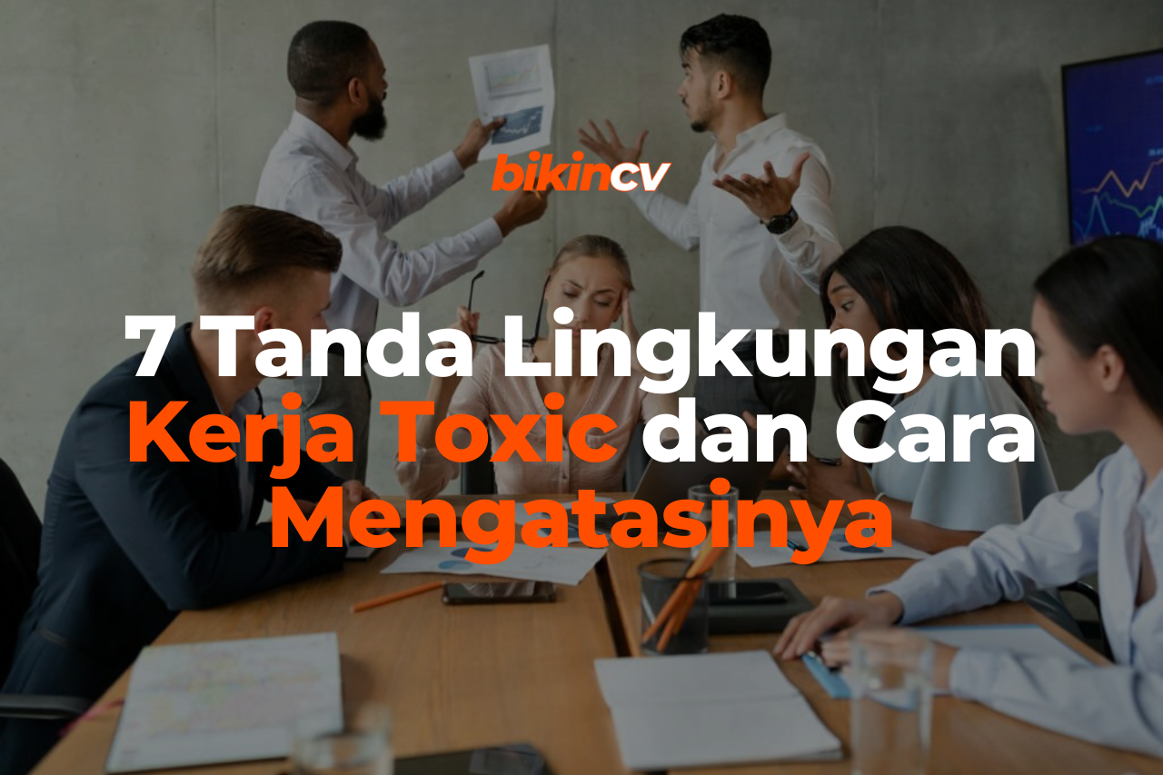 7 Tanda Lingkungan Kerja Toxic dan Cara Mengatasinya