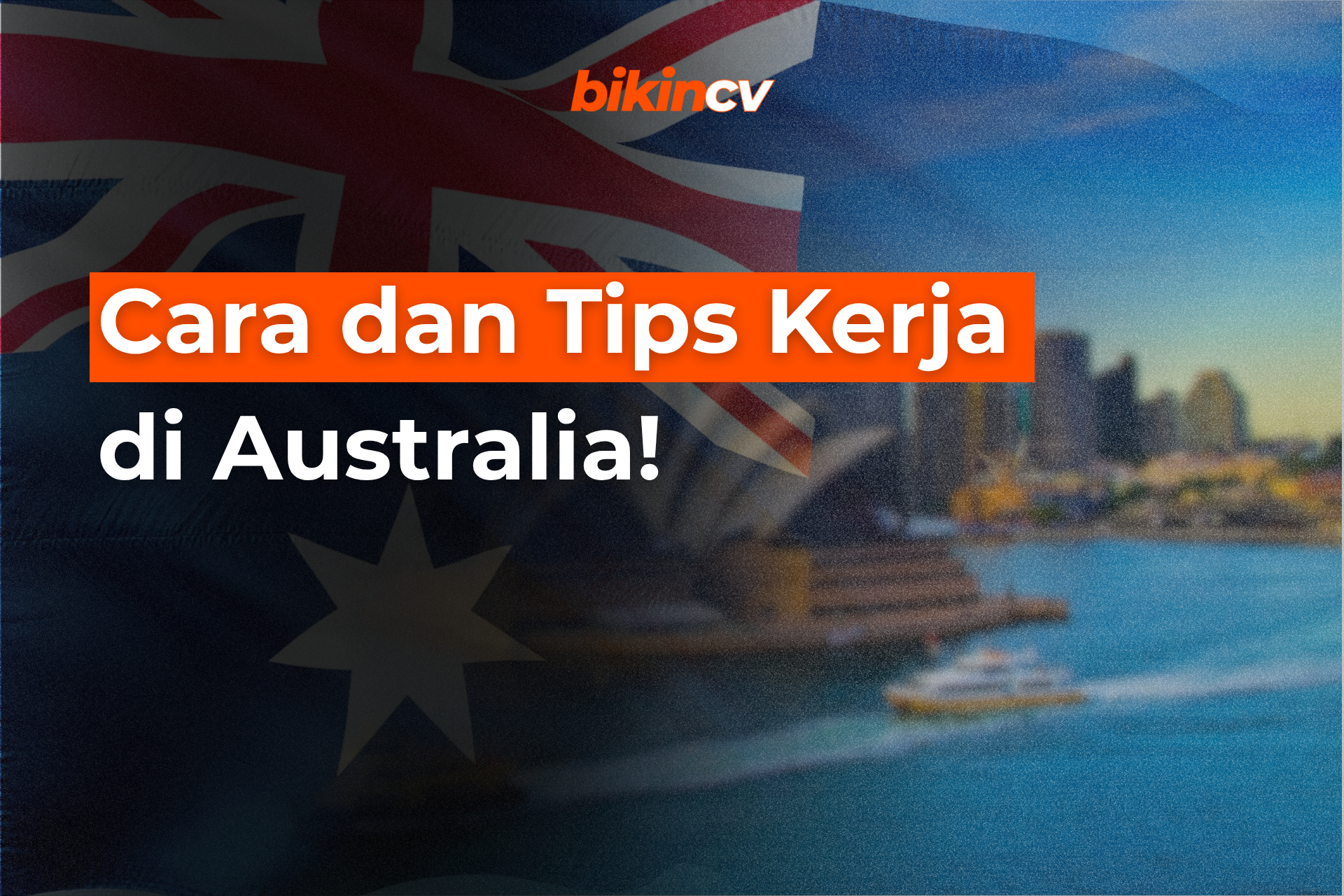 Cara dan Tips Kerja di Australia!