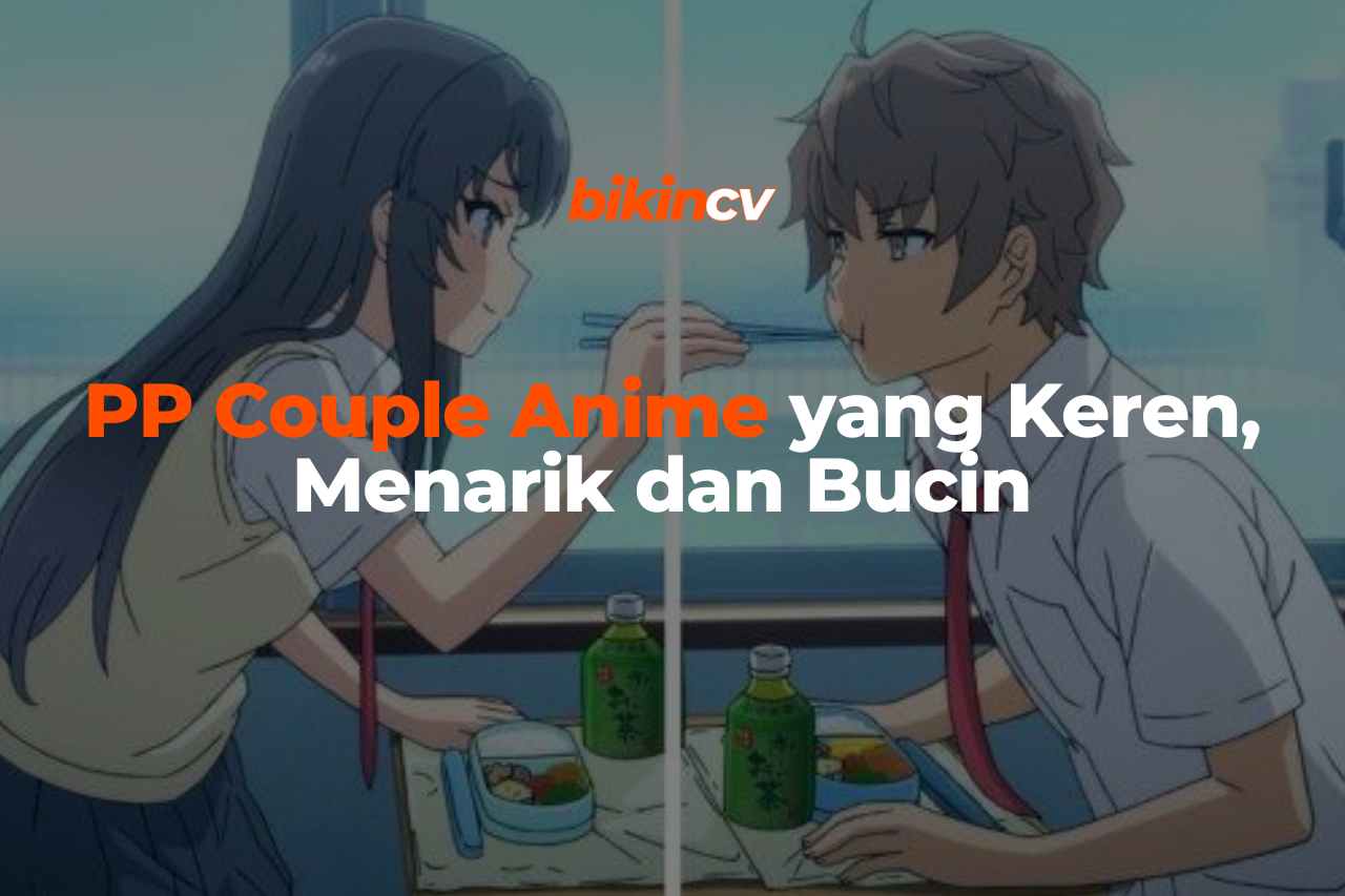 PP Couple Anime yang Keren, Menarik dan Bucin