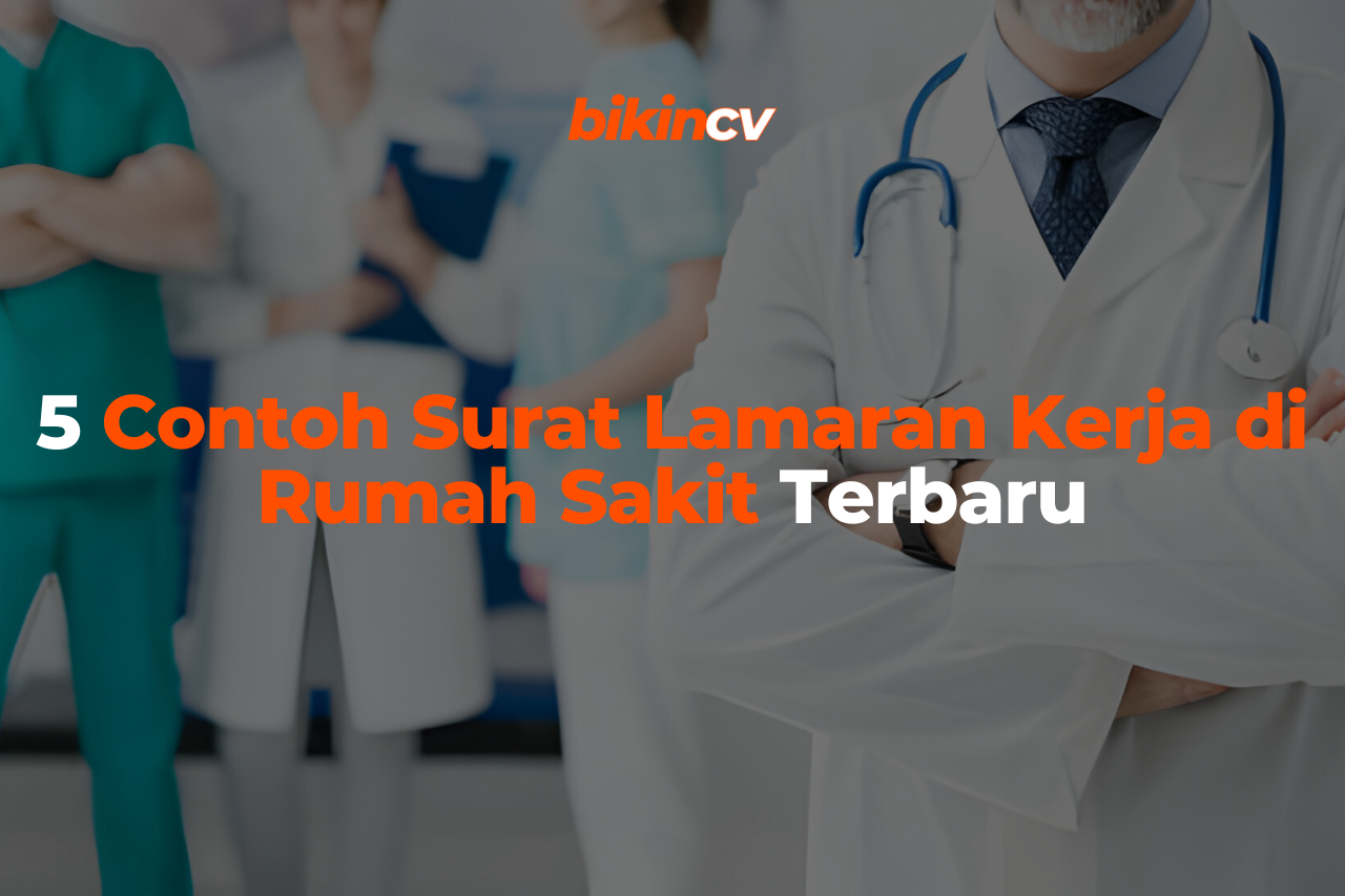 5 Contoh Surat Lamaran Kerja di Rumah Sakit Terbaru