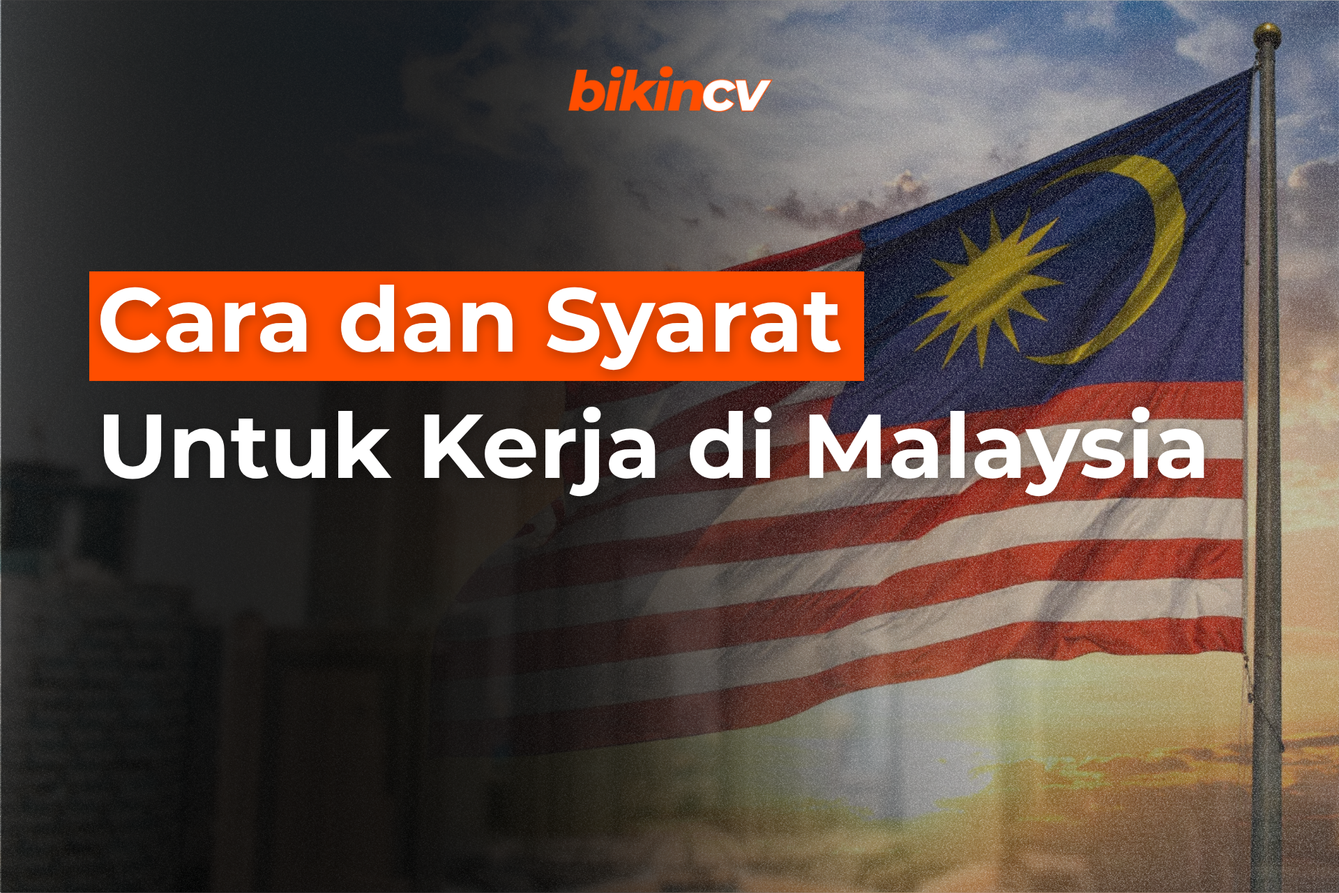 Cara dan Syarat Untuk Kerja di Malaysia