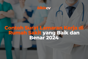 Contoh Surat Lamaran Kerja di Rumah Sakit yang Baik dan Benar 2024