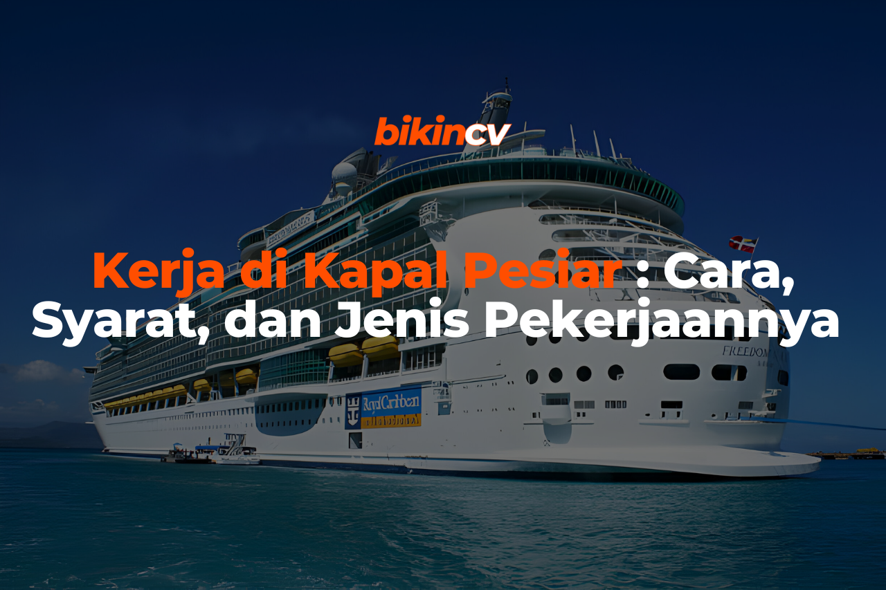 Kerja di Kapal Pesiar Cara, Syarat, dan Jenis Pekerjaannya