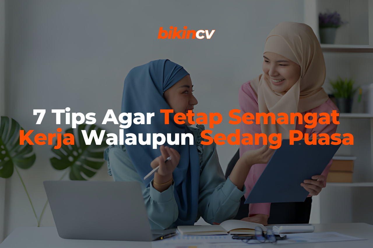 7 Tips Agar Tetap Semangat Kerja Walaupun Sedang Puasa