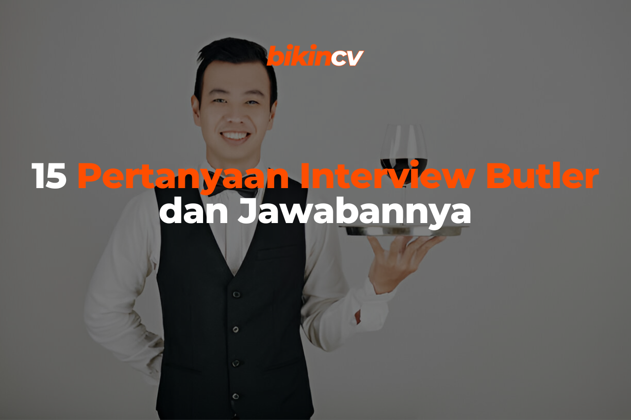15 Pertanyaan Interview Butler dan Jawabannya