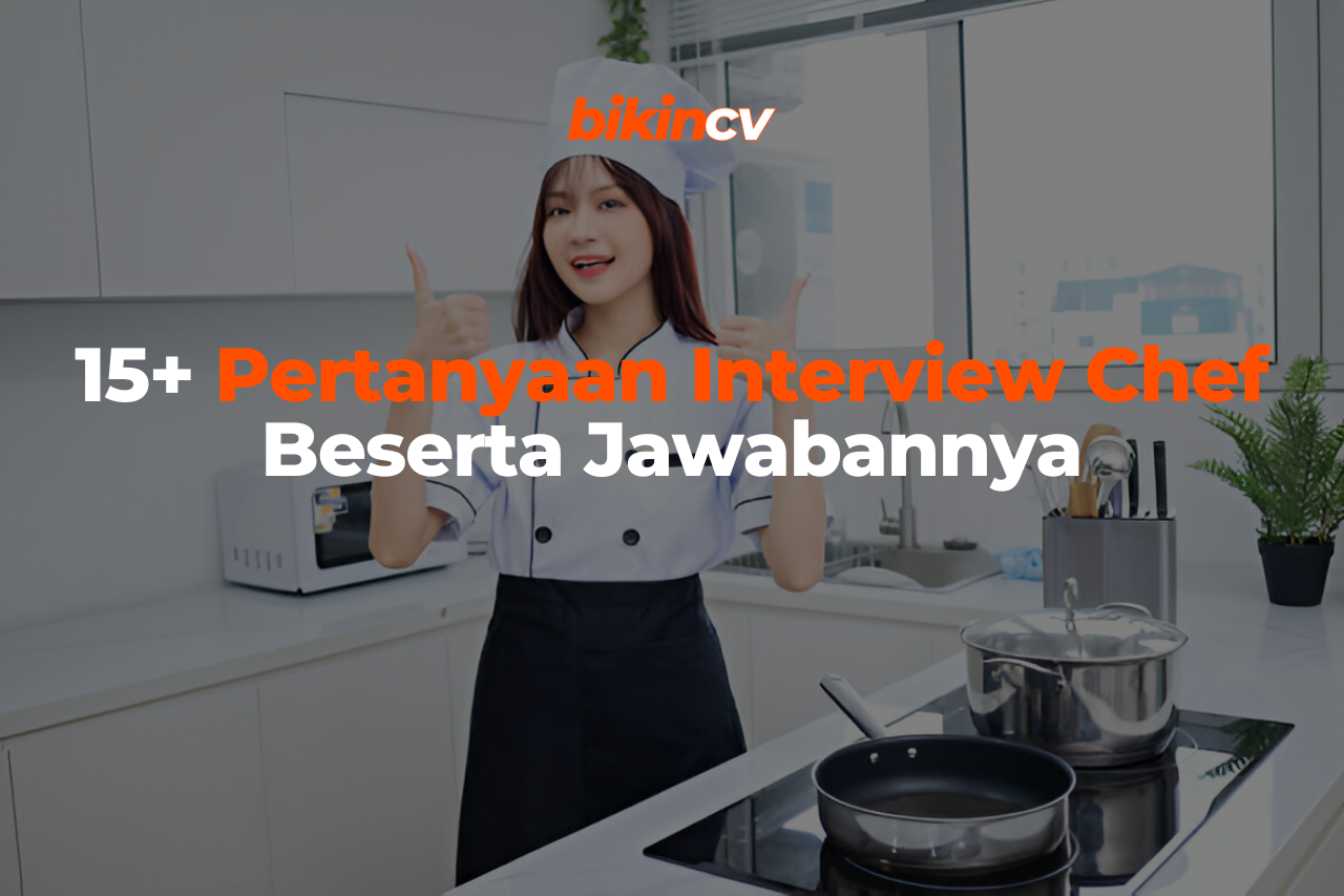 15+ Pertanyaan Interview Chef Beserta Jawabannya