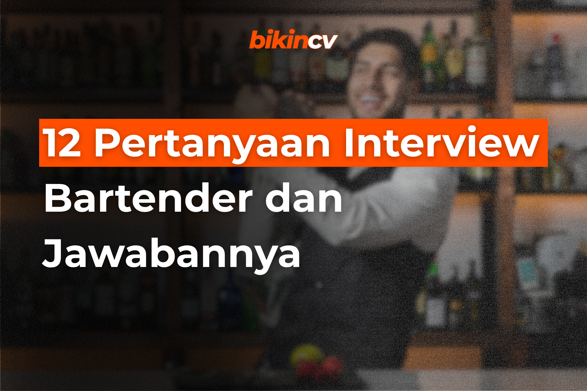 12 Pertanyaan Interview Bartender dan Jawabannya