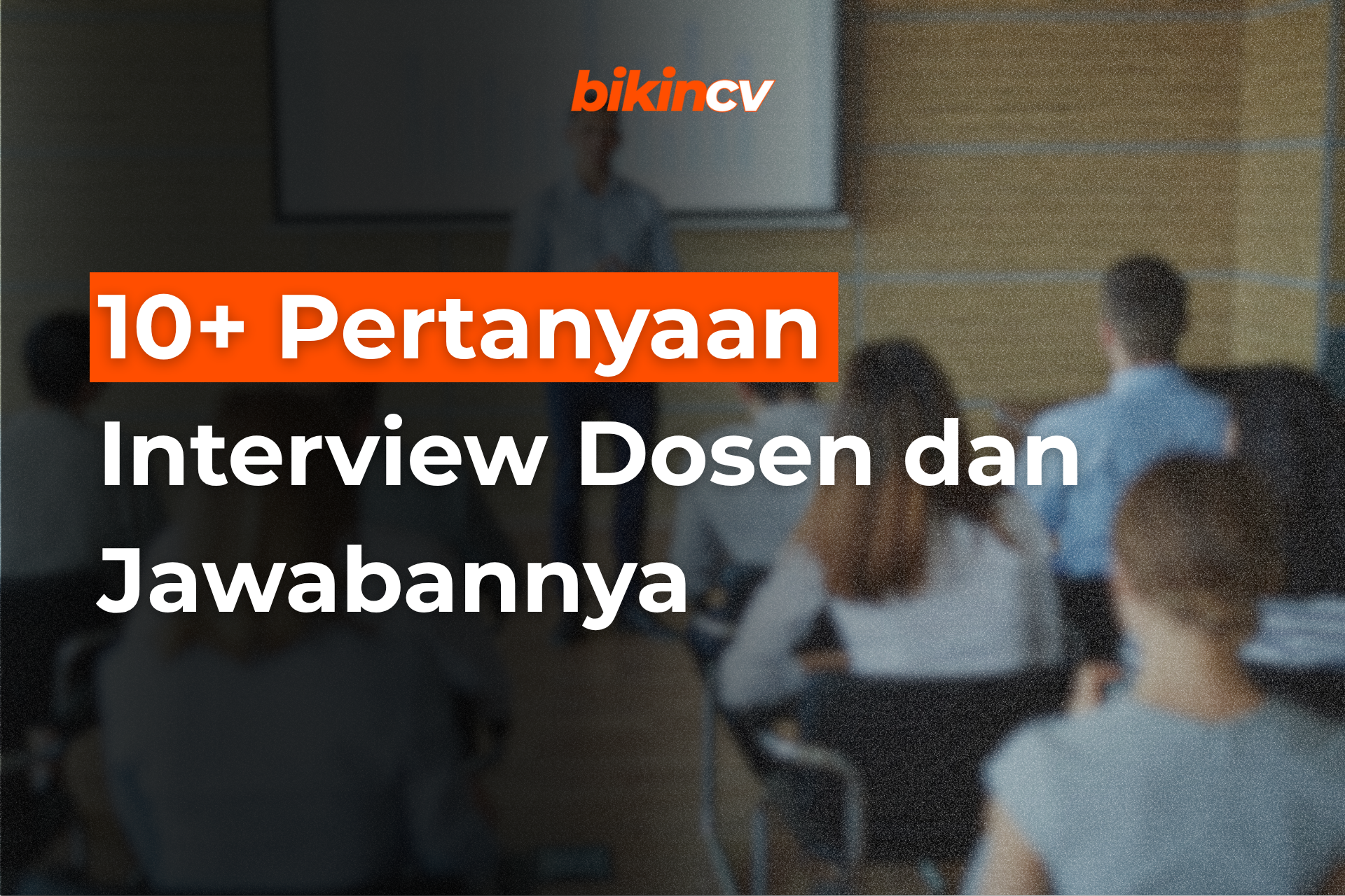 10+ Pertanyaan Interview Dosen dan Jawabannya