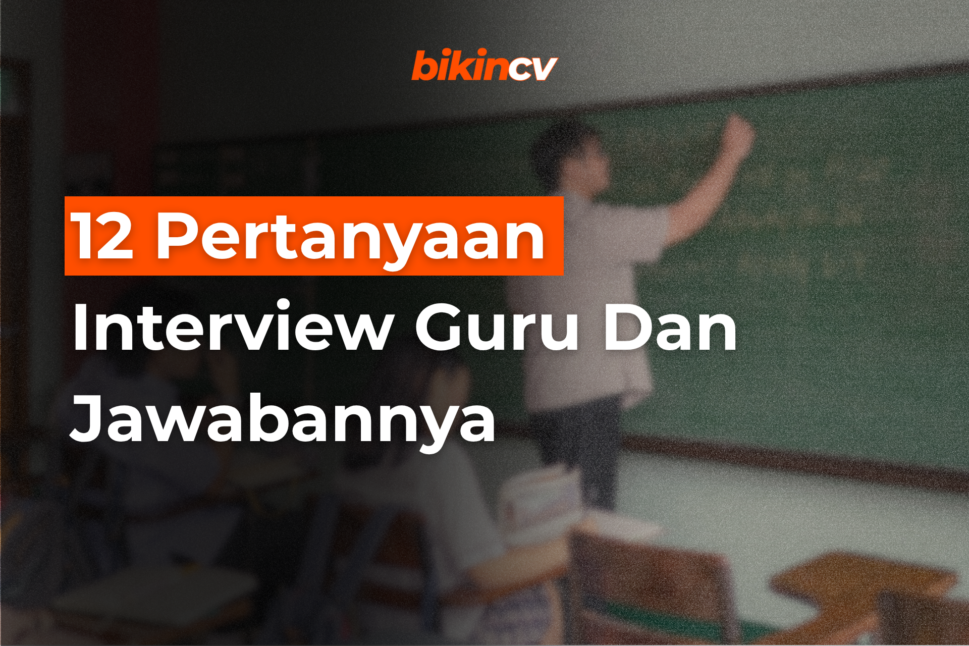 12 Pertanyaan Interview Guru Dan Jawabannya