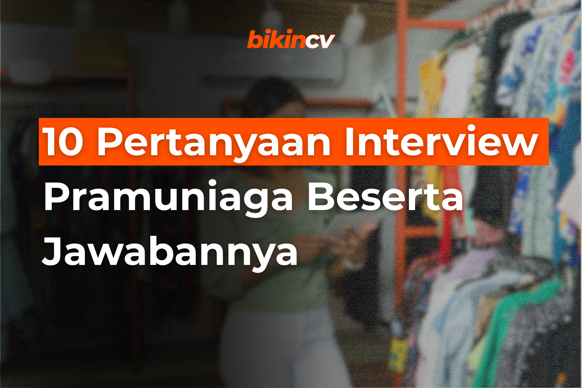 10 Pertanyaan Interview Pramuniaga Beserta Jawabannya