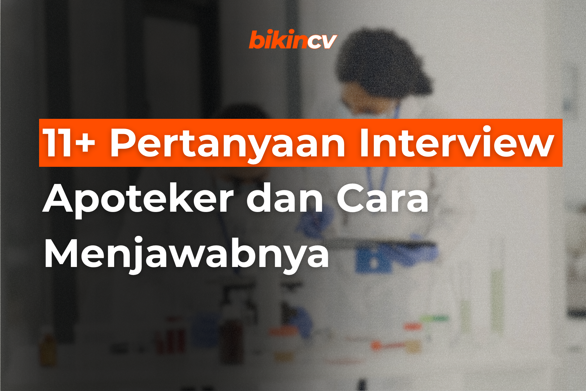 11+ Pertanyaan Interview Apoteker dan Cara Menjawabnya