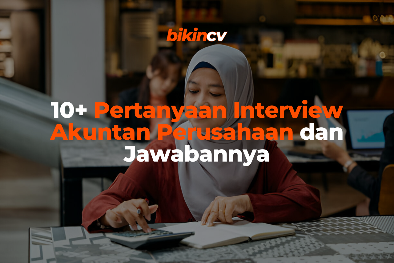 10+ Pertanyaan Interview Akuntan Perusahaan dan Jawabannya