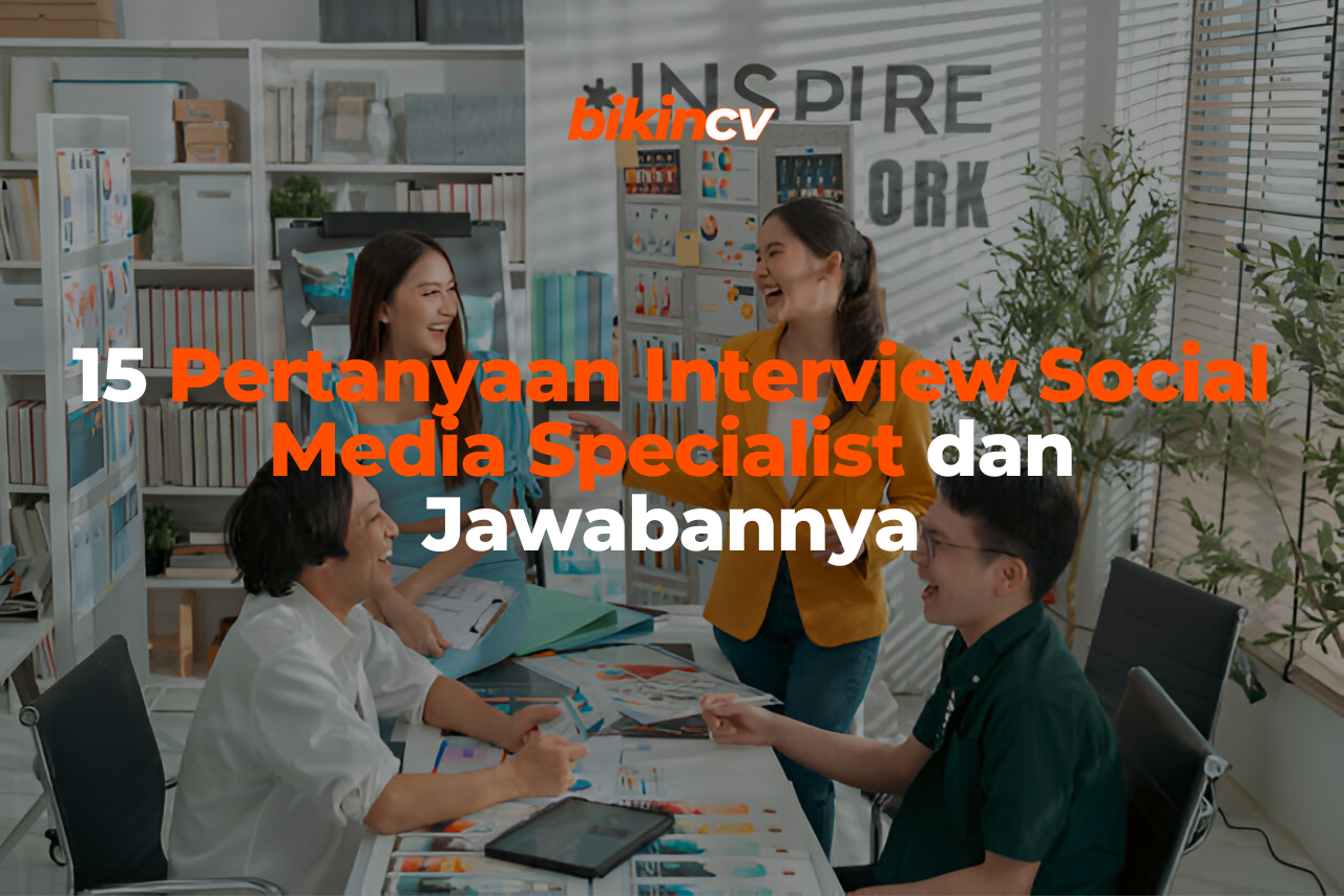 15 Pertanyaan Interview Social Media Specialist dan Jawabannya