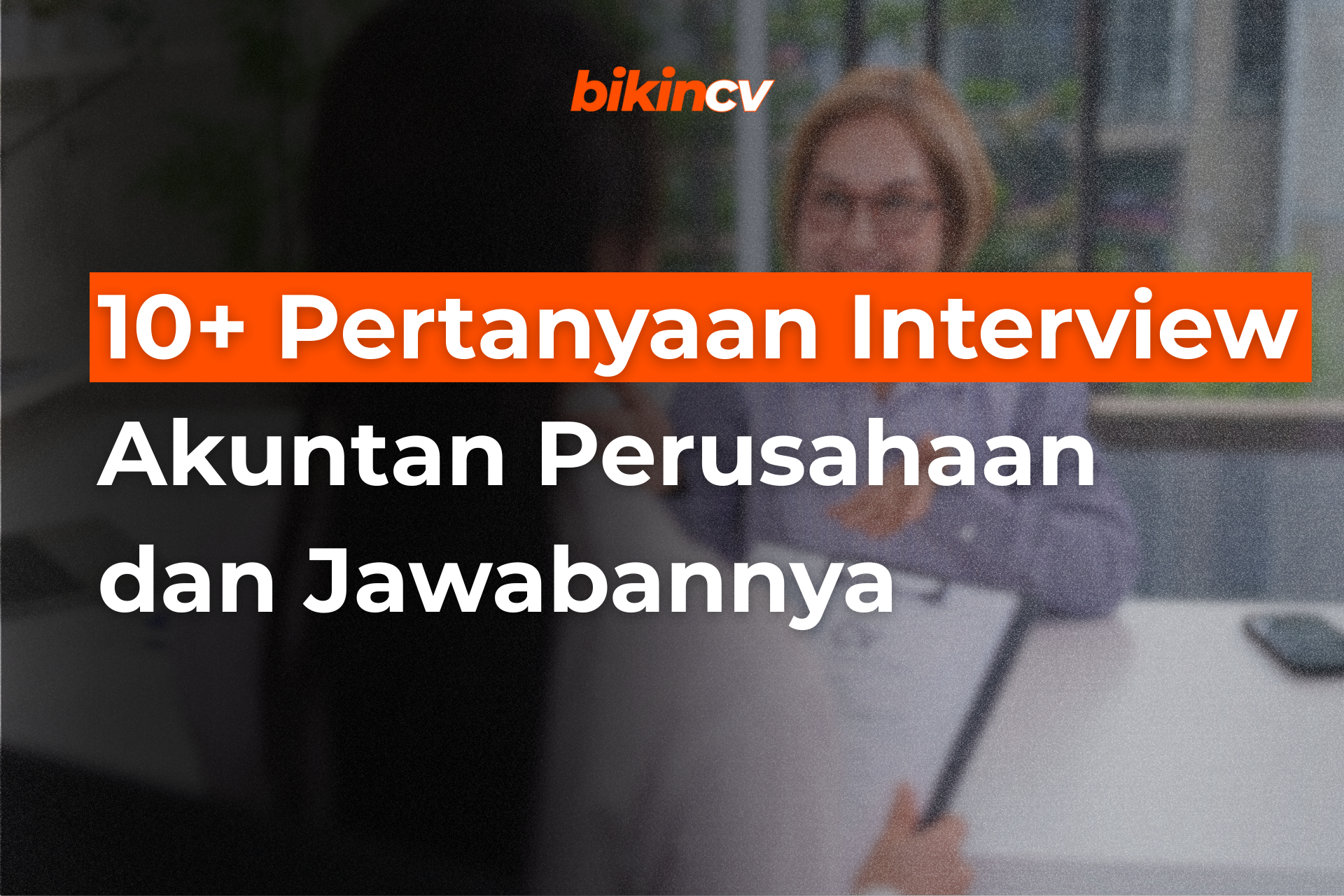 10+ Pertanyaan Interview Akuntan Perusahaan dan Jawabannya