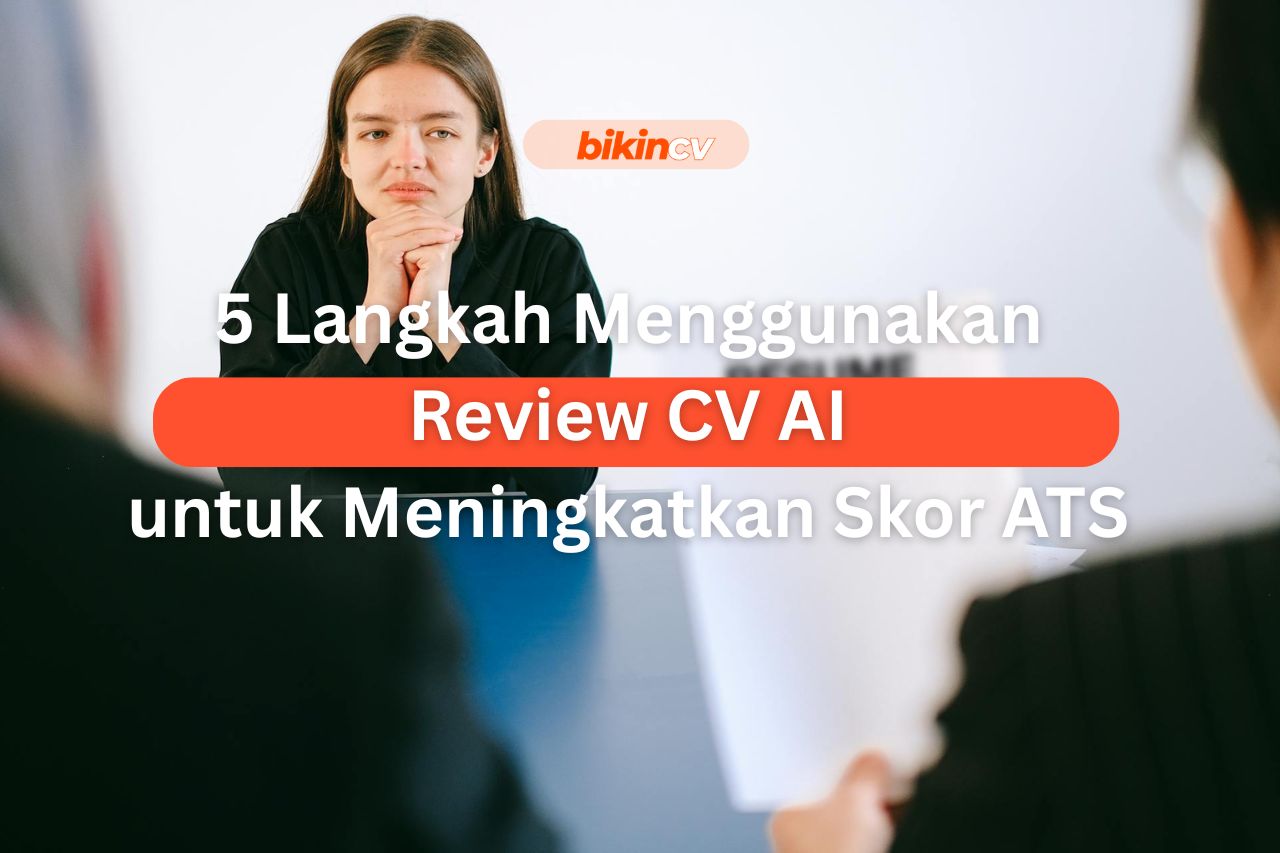 5 Langkah Menggunakan Review CV AI untuk Meningkatkan Skor ATS