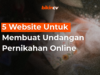 5 Website Untuk Membuat Undangan Pernikahan Online