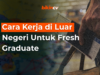 Cara Kerja di Luar Negeri Untuk Fresh Graduate