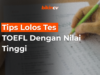 Tips Lolos Tes TOEFL Dengan Nilai Tinggi