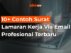 10+ Contoh Surat Lamaran Kerja Via Email Profesional Terbaru