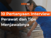 10 Pertanyaan Interview Perawat dan Tips Menjawabnya